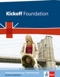 Cover: Kickoff Foundation Nordrhein-Westfalen. Englisch f&uuml;r die Ausbildungsvorbereitungs- und Berufsfachschule - Klett