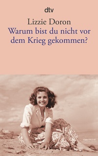 Abbildung von: Warum bist du nicht vor dem Krieg gekommen? - dtv