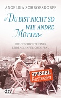 Cover: "Du bist nicht so wie andre M&uuml;tter" - dtv