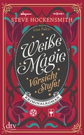 Cover: Wei&szlig;e Magie - Vorsicht Stufe! - dtv