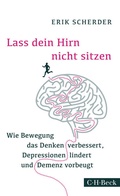 Cover: Lass dein Hirn nicht sitzen - C.H.BECK