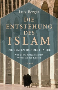 Abbildung von: Die Entstehung des Islam - C.H.BECK