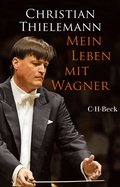 Cover: Mein Leben mit Wagner - C.H.BECK