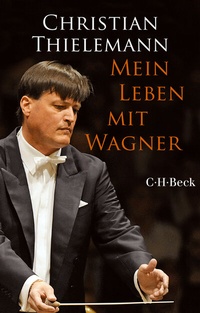 Enlarge image Cover: Mein Leben mit Wagner - C.H.BECK