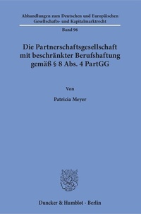 Abbildung von: Die Partnerschaftsgesellschaft mit beschränkter Berufshaftung gemäß § 8 Abs. 4 PartGG. - Duncker & Humblot