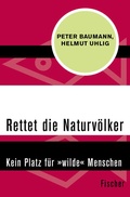Cover: Rettet die Naturv&ouml;lker - Fischer Taschenbuch