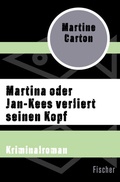 Cover: Martina oder Jan-Kees verliert seinen Kopf - Fischer Taschenbuch