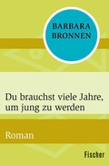 Cover: Du brauchst viele Jahre, um jung zu werden - Fischer Taschenbuch