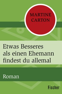 Abbildung von: Etwas Besseres als einen Ehemann findest du allemal - Fischer Taschenbuch