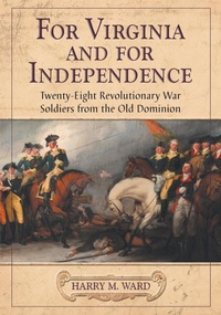 Enlarge image Cover: For Virginia and for Independence - McFarland & Co Inc