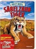 Cover: Skelett-Modell. S&auml;belzahntiger - Tessloff Verlag Ragnar Tessloff GmbH & Co. KG