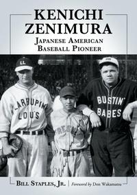 Abbildung von: Kenichi Zenimura, Japanese American Baseball Pioneer - McFarland & Co Inc