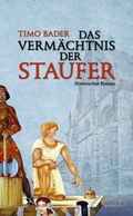 Cover: Das Verm&auml;chtnis der Staufer - Einhorn-Vlg