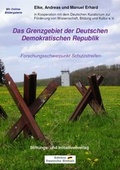 Cover: Das Grenzgebiet der Deutschen Demokratischen Republik - Stiftung "Deutsche Jugend"