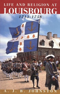 Abbildung von: Religion in Life at Louisbourg, 1713-1758 - McGill-Queen's University Press