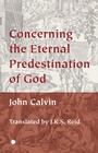 Cover: Concerning the Eternal Predestination of God - James Clarke & Co Ltd