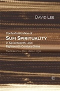 Cover: Contextualization of Sufi Spirituality in Seventeenth- and Eighteenth- Century China - James Clarke & Co Ltd
