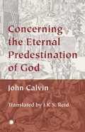 Cover: Concerning the Eternal Predestination of God - James Clarke & Co Ltd