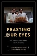 Cover: Feasting Our Eyes - Columbia University Press