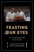 Cover: Feasting Our Eyes - Columbia University Press