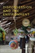 Cover: Dispossession and the Environment - Columbia University Press