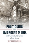 Cover: Politicking and Emergent Media - University of California Press