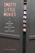 Cover: Smutty Little Movies - University of California Press