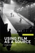 Cover: Using Film as a Source - Manchester University Press