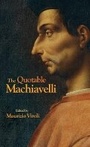Cover: The Quotable Machiavelli - Princeton University Press