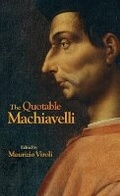 Cover: The Quotable Machiavelli - Princeton University Press