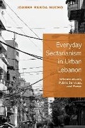 Cover: Everyday Sectarianism in Urban Lebanon - Princeton University Press
