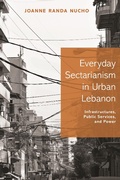 Cover: Everyday Sectarianism in Urban Lebanon - Princeton University Press