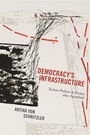 Cover: Democracy's Infrastructure - Princeton University Press