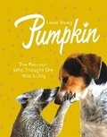 Cover: Pumpkin: The Raccoon Who Thought She Was a Dog - Boxtree Ltd