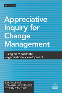 Abbildung von: Appreciative Inquiry for Change Management - Kogan Page Ltd