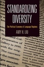 Cover: Standardizing Diversity - University of Pennsylvania Press