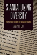 Cover: Standardizing Diversity - University of Pennsylvania Press