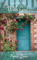 Cover: With God...Through French Doors - JUST DUST PUBLSIHERS
