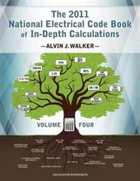 Enlarge image Cover: The 2011 National Electrical Code Book of In-Depth Calculations - Volume 4 - Walker & Walker Electrical Consultants