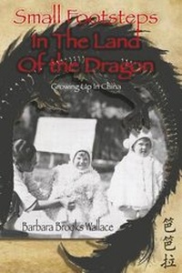 Abbildung von: Small Footsteps In The Land Of The Dragon - Pangea Publications LLC