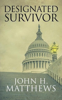 Enlarge image Cover: Designated Survivor - Bluebullseye Press