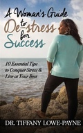 Cover: A Woman's Guide to De-Stress for Success - Institute of Transformational Health & Wellnes