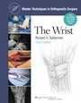 Cover: Master Techniques in Orthopaedic Surgery: The Wrist - Lippincott Williams and Wilkins