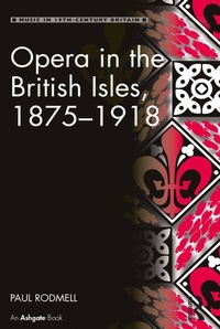 Abbildung von: Opera in the British Isles, 1875-1918 - Routledge