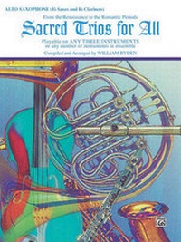 Abbildung von: Sacred Trios for All - Alto Sax - Warner Bros. Publications Inc.,U.S.