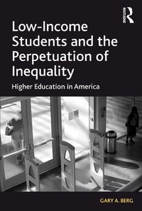 Enlarge image Cover: Low-Income Students and the Perpetuation of Inequality - Routledge