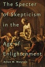 Cover: The Specter of Skepticism in the Age of Enlightenment - Johns Hopkins University Press