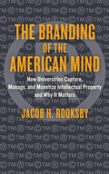 Cover: The Branding of the American Mind - Johns Hopkins University Press