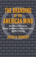 Cover: The Branding of the American Mind - Johns Hopkins University Press