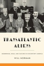 Cover: Transatlantic Aliens - Johns Hopkins University Press